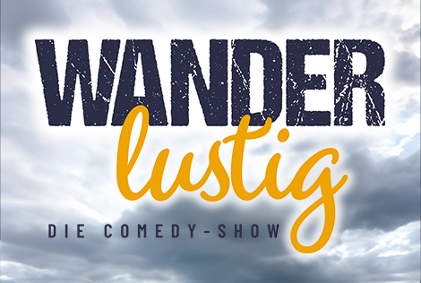 Wanderlustig - Die Comedy-Show